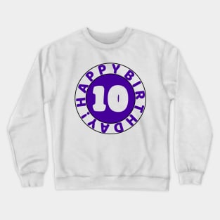 Happy 10th birthday Crewneck Sweatshirt